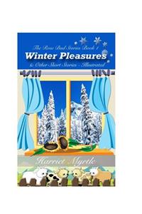 Winter Pleasures and Other Short Stories: The Rose Bud Stories Book 1