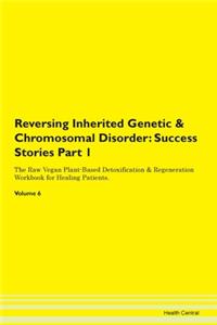 Reversing Inherited Genetic & Chromosoma