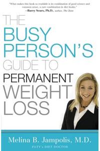The Busy Person's Guide to Permanent Weight Loss