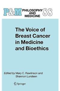 The Voice of Breast Cancer in Medicine and Bioethics