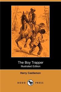 The Boy Trapper (Illustrated Edition) (Dodo Press)