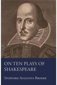 On Ten Plays Of Shakespeare