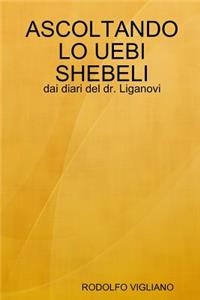 Ascoltando Lo Uebi Shebeli