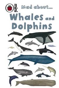 Mad About Whales and Dolphins