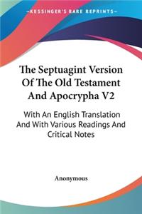 The Septuagint Version Of The Old Testament And Apocrypha V2