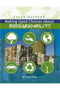 Making Good Choices about Biodegradability