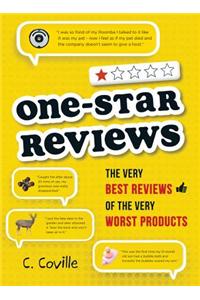 One-Star Reviews: The Very Best Reviews of the Very Worst Products