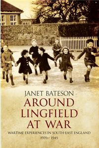 Around Lingfield at War