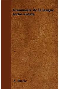 Grammaire de la Langue Serbo-Croate
