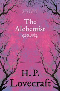 Alchemist (Fantasy and Horror Classics);With a Dedication by George Henry Weiss
