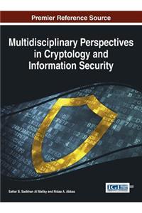 Multidisciplinary Perspectives in Cryptology and Information Security