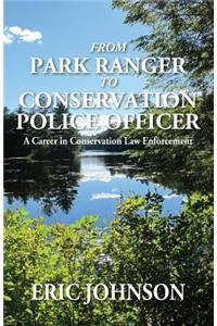 From Park Ranger to Conservation Police Officer
