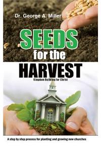 Seeds for the Harvest: Kingdom Building for Christ