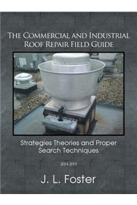 Commercial and Industrial Roof Repair Field Guide