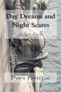 Day Dreams and Night Scares