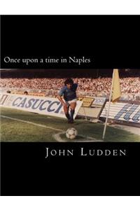 Once Upon a Time in Naples: Updated and Revised Version