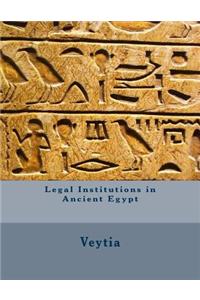 Legal Institutions in Ancient Egypt