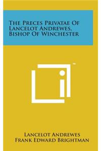 The Preces Privatae of Lancelot Andrewes, Bishop of Winchester