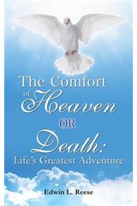 Comfort of Heaven or Death
