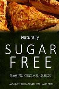 Naturally Sugar-Free - Dessert and Fish & Seafood Cookbook