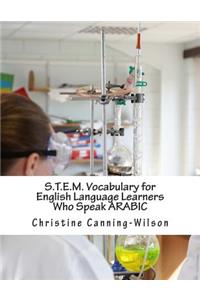 S.T.E.M. Vocabulary for English Language Learners Who Speak Arabic