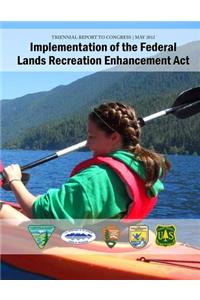 Implementation of the Federal Lands Recreation Enhancement Act