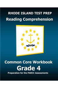 Rhode Island Test Prep Reading Comprehension Common Core Workbook Grade 4: Covers the Literature and Informational Text Reading Standards