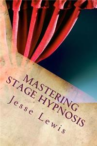 Mastering Stage Hypnosis