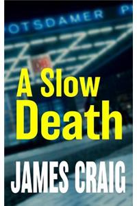 A Slow Death