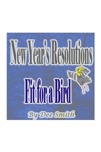 New Year's Resolutions Fit for a Bird