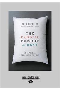 The Radical Pursuit of Rest: Escaping the Productivity Trap (Large Print 16pt)