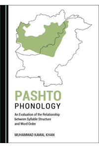 Pashto Phonology: An Evaluation of the Relationship Between Syllable Structure and Word Order