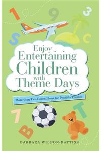 Enjoy Entertaining Children with Theme Days
