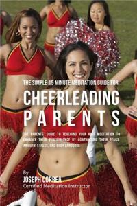 Fundamental 15 Minute Meditation Guide for Cheerleading Parents