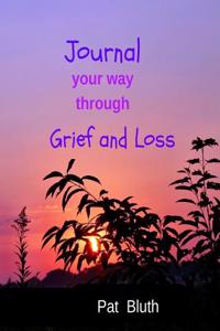 Journal Your Way Through Grief and Loss