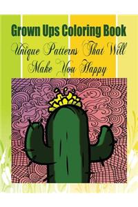 Grown Ups Coloring Book Unique Patterns That Will Make You Happy Mandalas