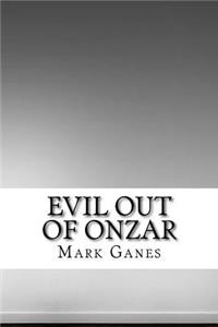 Evil Out of Onzar