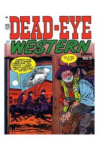 Dead-Eye Western Comics # 9