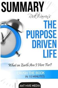 Summary Rick Warren's the Purpose Driven Life: What on Earth Am I Here For?