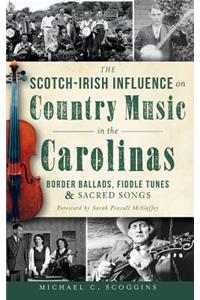 The Scotch-Irish Influence on Country Music in the Carolinas