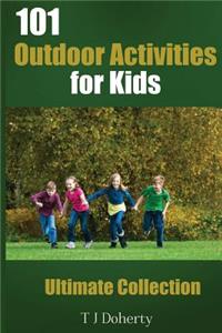 101 Outdoor Activities for Kids