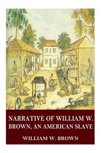 Narrative of William W. Brown, an American Slave