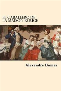 Caballero De La Maison Rouge (Spanish Edition)