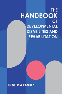 The Handbook of Developmental Disabilities and Rehabilitation