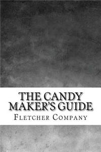 The Candy Maker's Guide