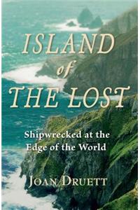 Island of the Lost: Shipwrecked at the Edge of the World