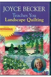 Joyce Becker Teaches You Landscape Quilting