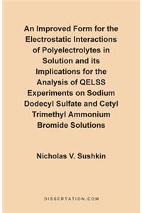 Improved Form for the Electrostatic Interactions of Polyelectrolytes in Solution and Its Implications for the Analysis of QELSS Experiments on Sodium Dodecyl Sulfate and Cetyl Trimethyl Ammonium Bromide Solutions