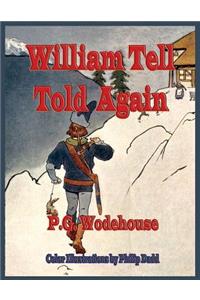 William Tell Told Again - Illustrated In Color