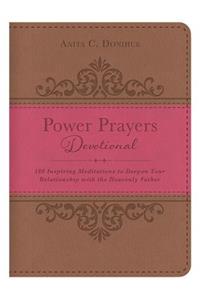 Power Prayers Devotional: 180 Inspiring Meditations to Deepen Your Relationship with the Heavenly Father